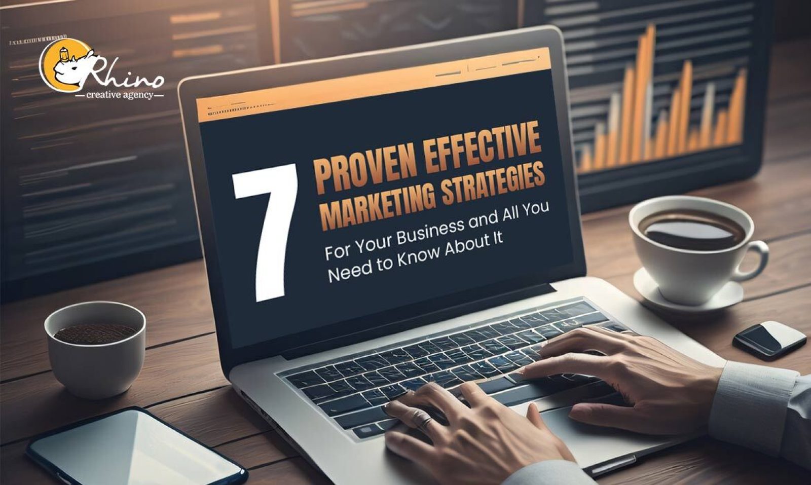 7 Proven Effective Marketing Strategies for Your Business